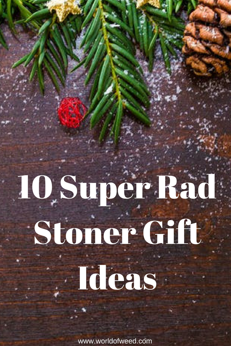 stoner gift ideas, holiday gift ideas, pothead gifts 