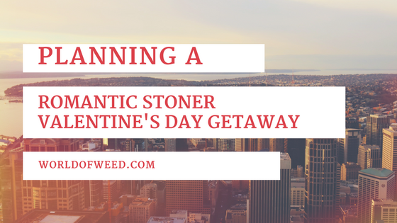 stoner Valentine's Day getaway