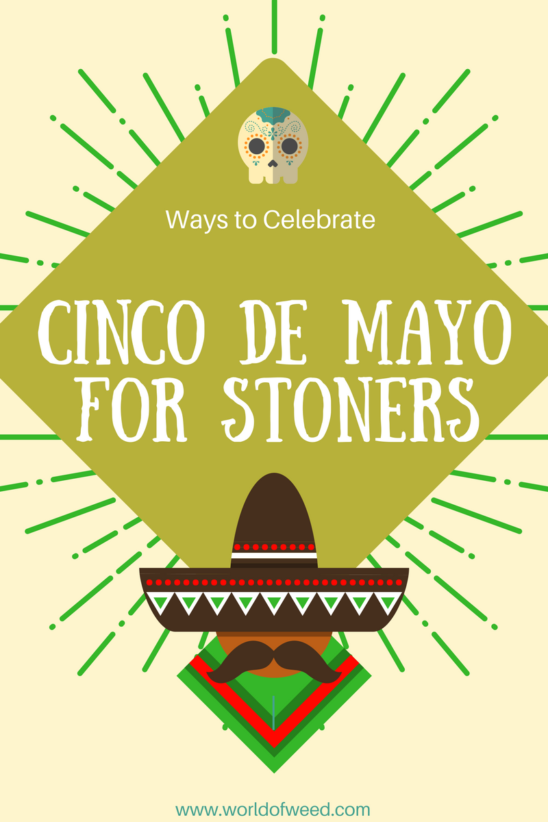 Cinco de Mayo for stoners, Tacoma dispensaries, weed-friendly Cinco de Mayo, World of Weed