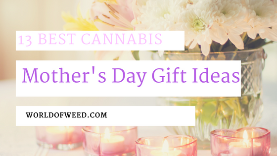 best cannabis mother's day gift ideas