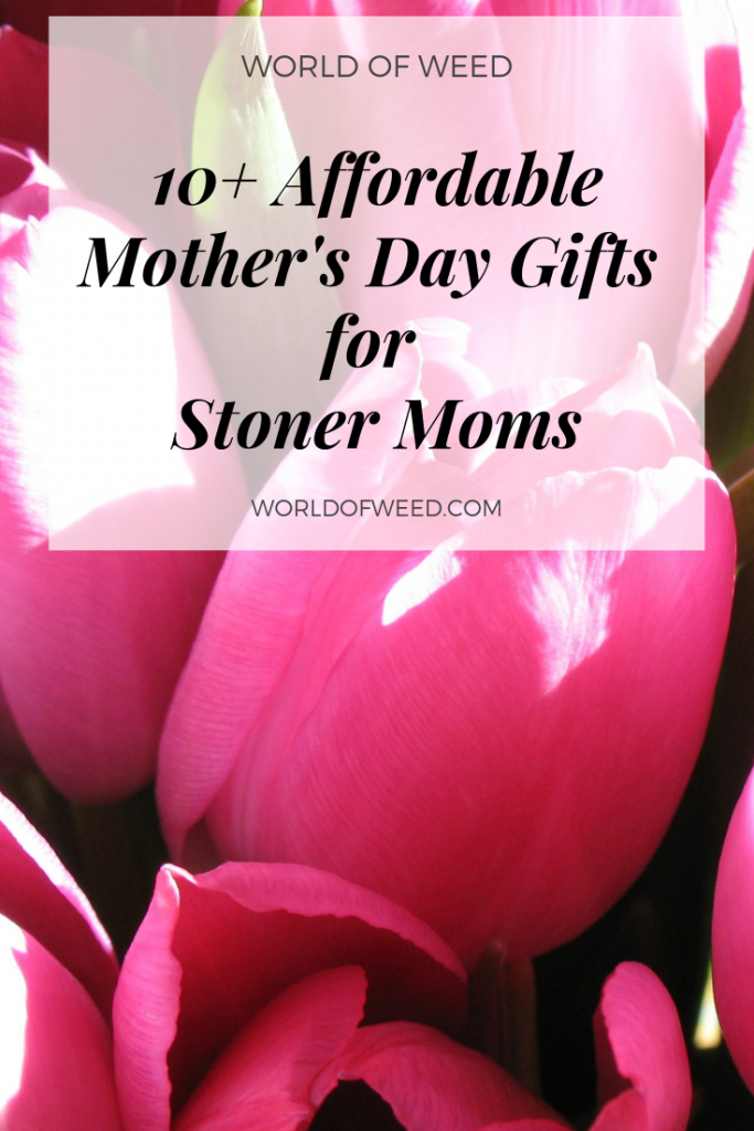 mother's day gifts for stoner moms