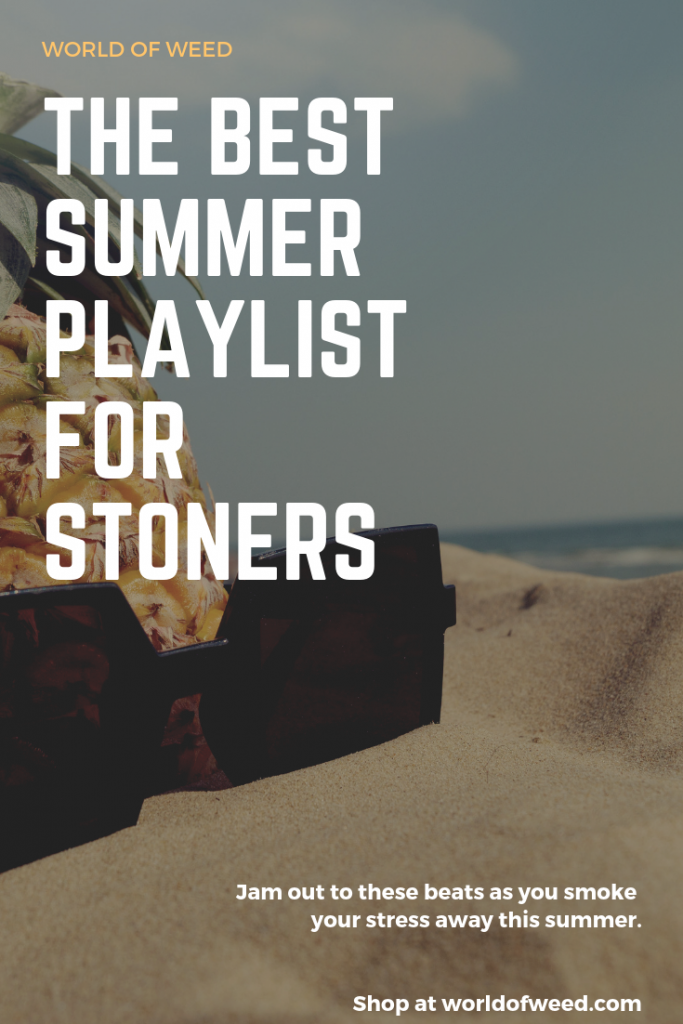 the best summer playlist for stoners, tacoma dispensary, tacoma potshop
