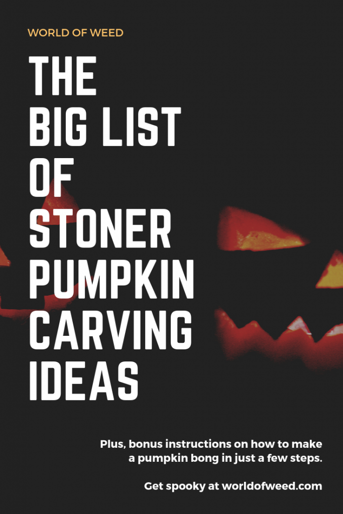 List of stoner pumpkin carving ideas from Tacoma dispensary World of Weed, tacoma weed, marijuana