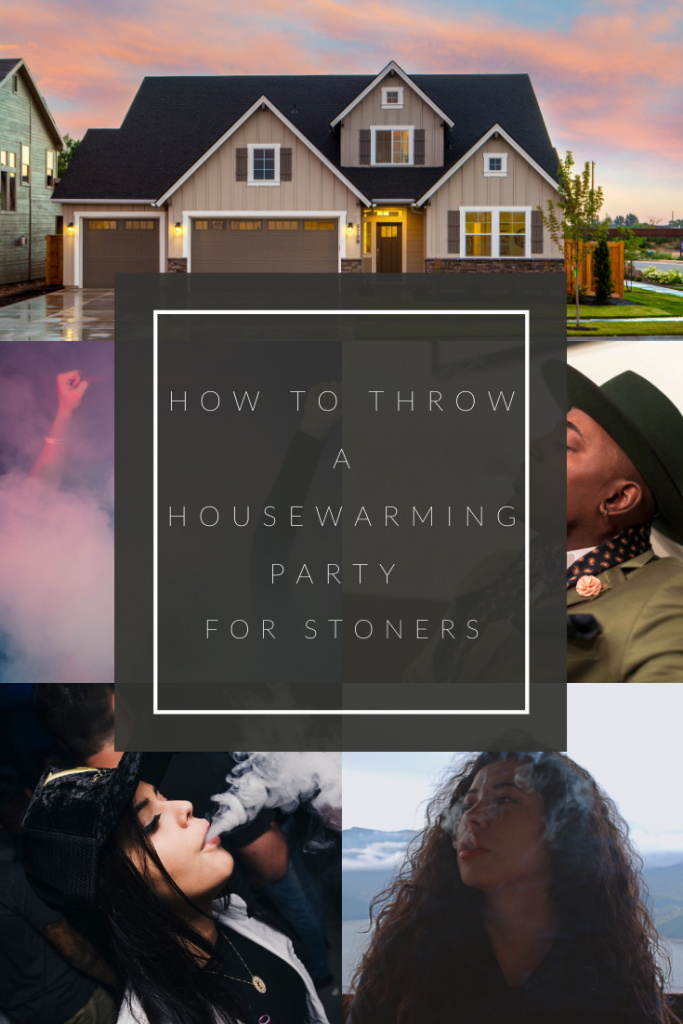 How to Throw a Housewarming Party for Stoners from Tacoma dispensary World of Weed. Tacoma pot, Tacoma weed, Tacoma marijuana 