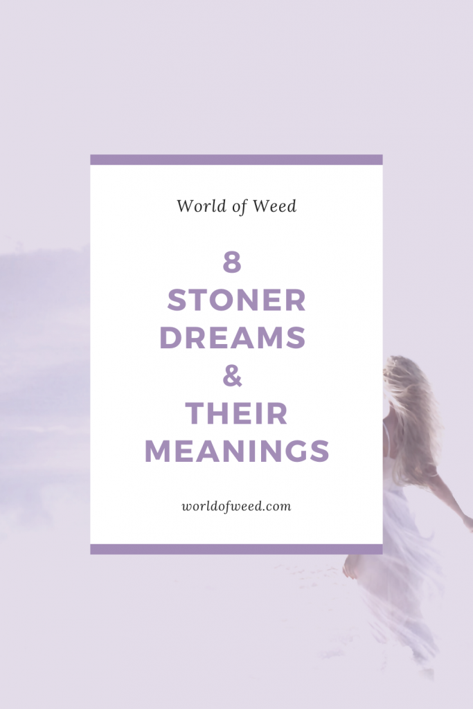 8 common stoner dreams and their meanings - World of Weed