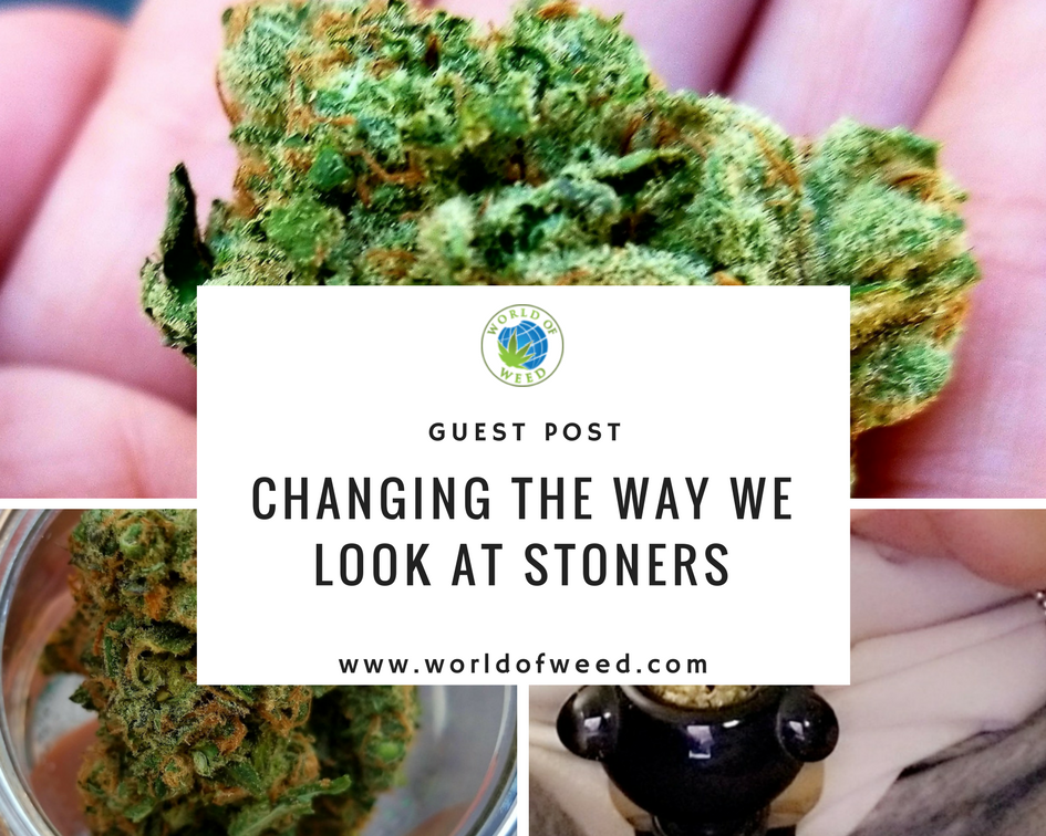 Guest Post: Changing the Way We Look At Stoners