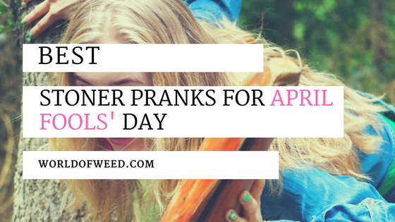 best stoner pranks