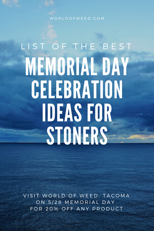 Memorial Day Celebration Ideas For Stoners