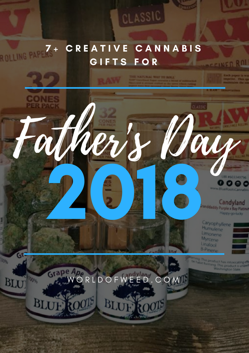 7+ Creative Cannabis Gifts for Father’s Day 2018