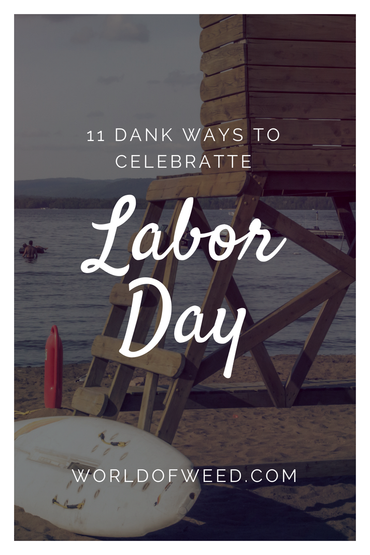 11 Dank Ways to Celebrate Labor Day