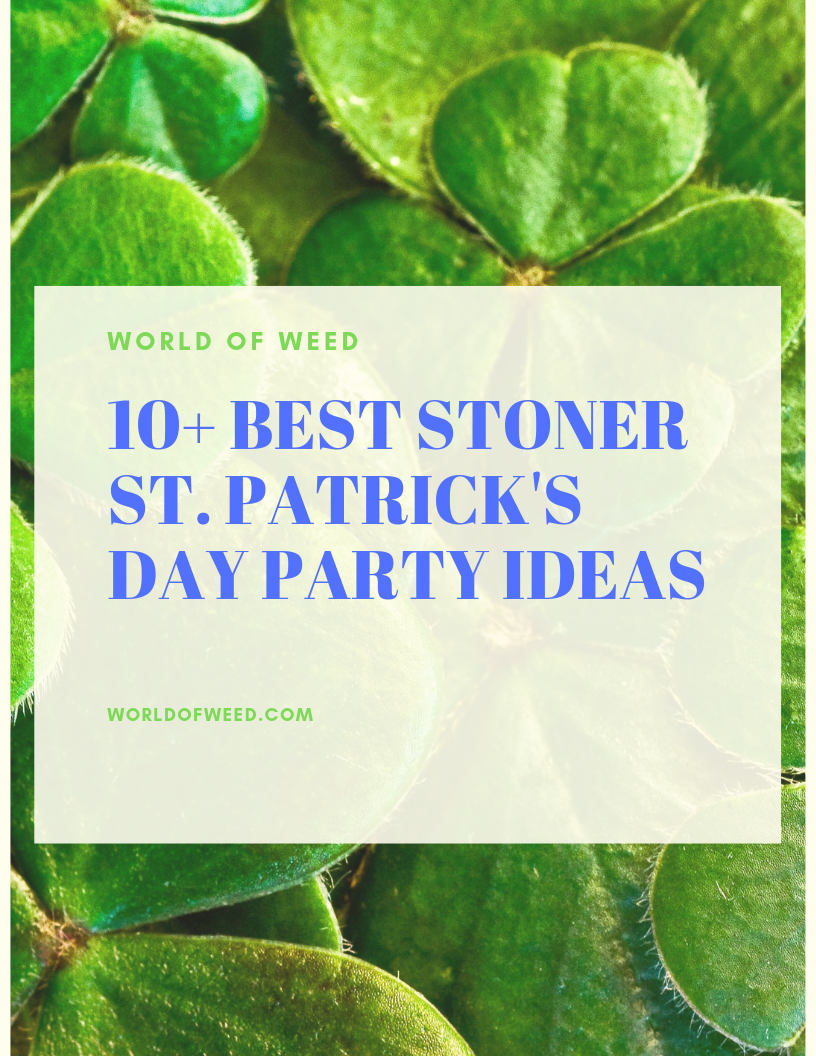 10+ Best Stoner St. Patrick’s Day Party Ideas