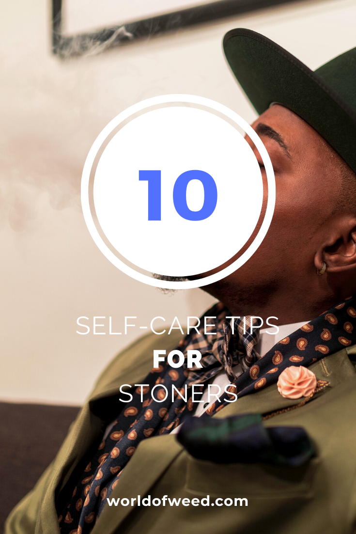 10 Self-Care Tips for Stoners