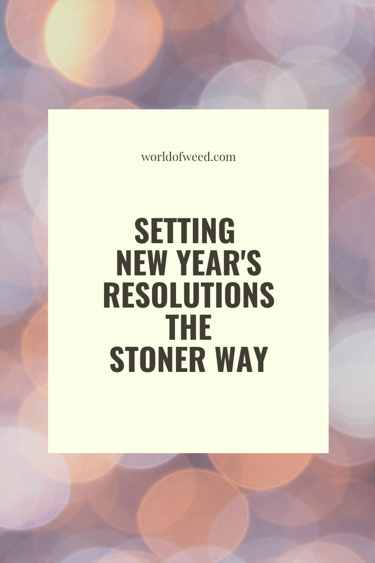 Setting New Year’s Resolutions the Stoner Way