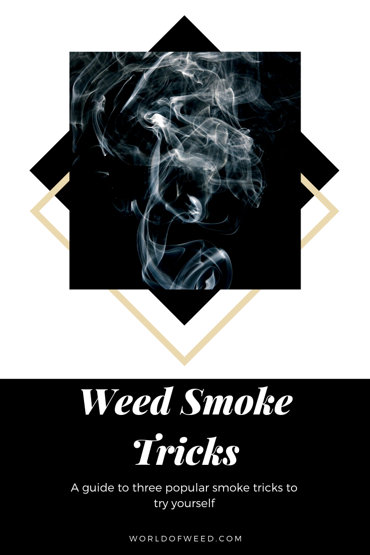 3 Weed Smoke Tricks You’ll Want to Try Yourself