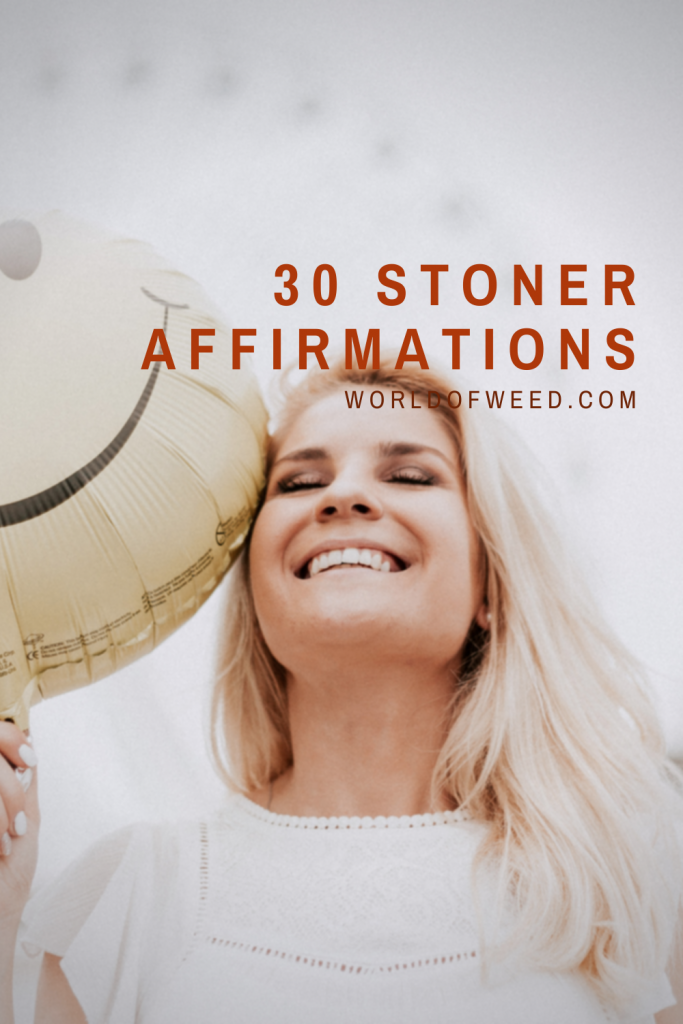 30 Stoner Affirmations from Tacoma dispensary, World of Weed