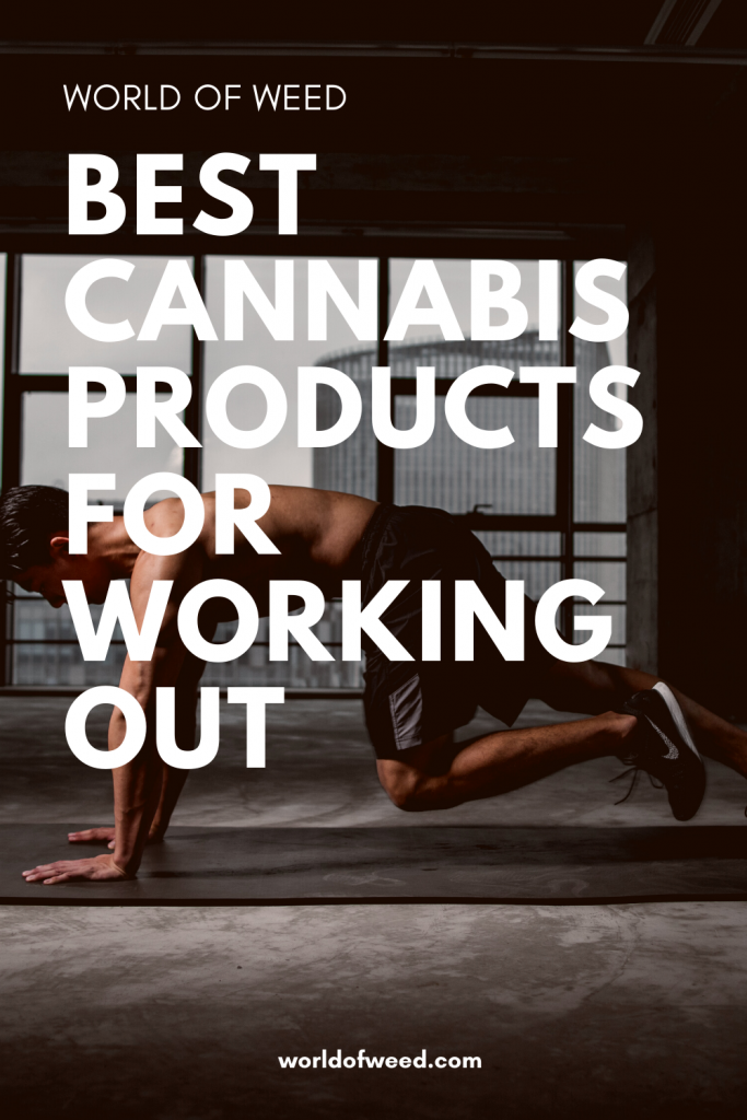 best cannabis products for working out