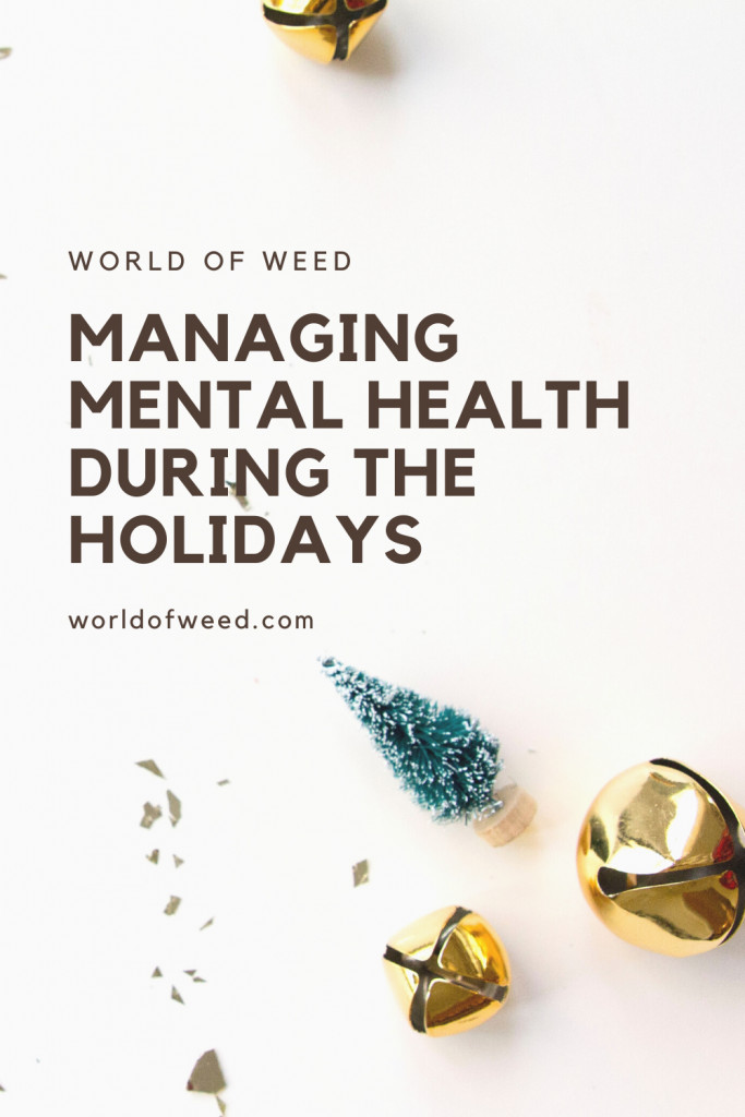Managing Mental Health During the Holidays using cannabis 