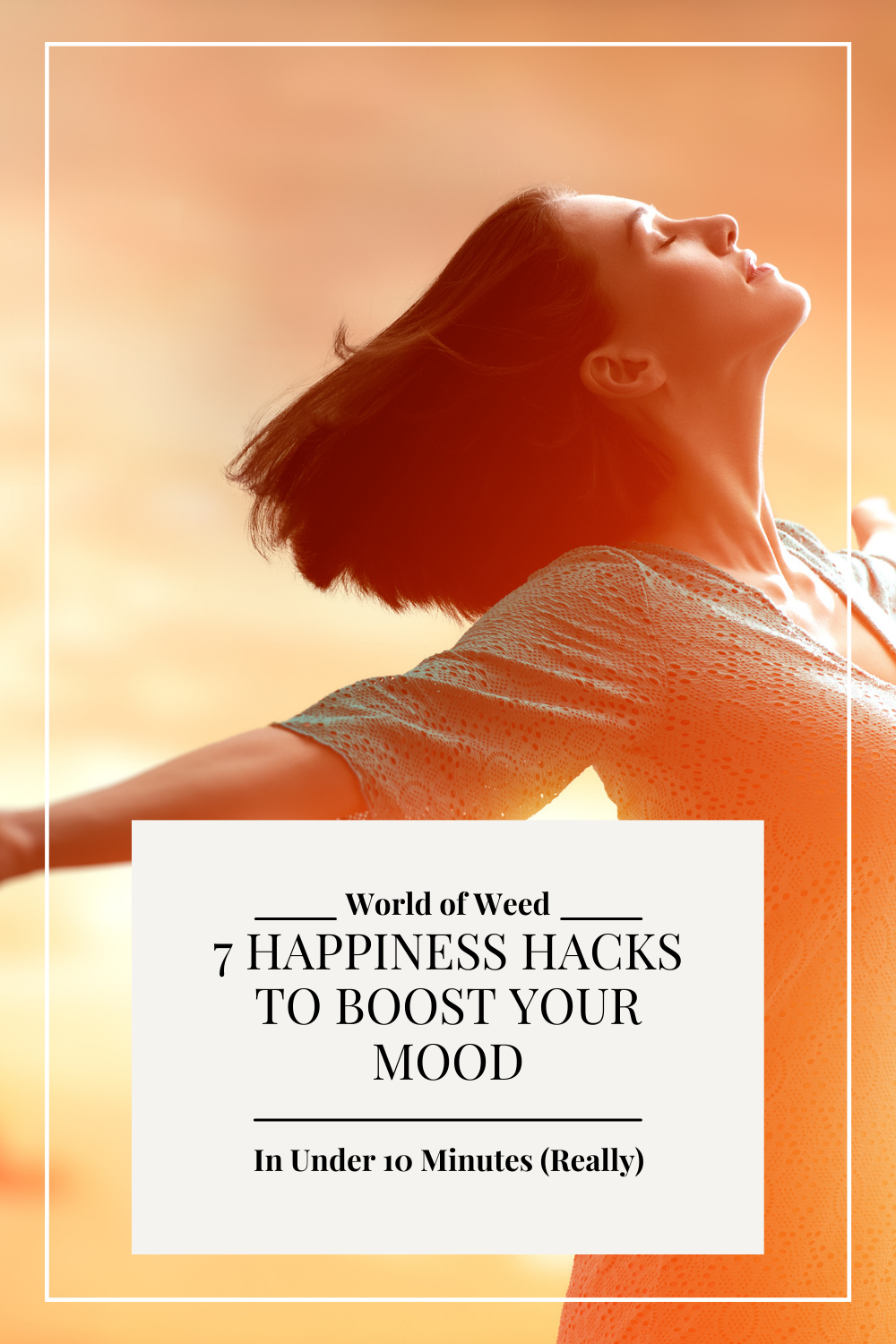 7 Happiness Hacks to Boost Your Mood in Under 10 Minutes (Really)