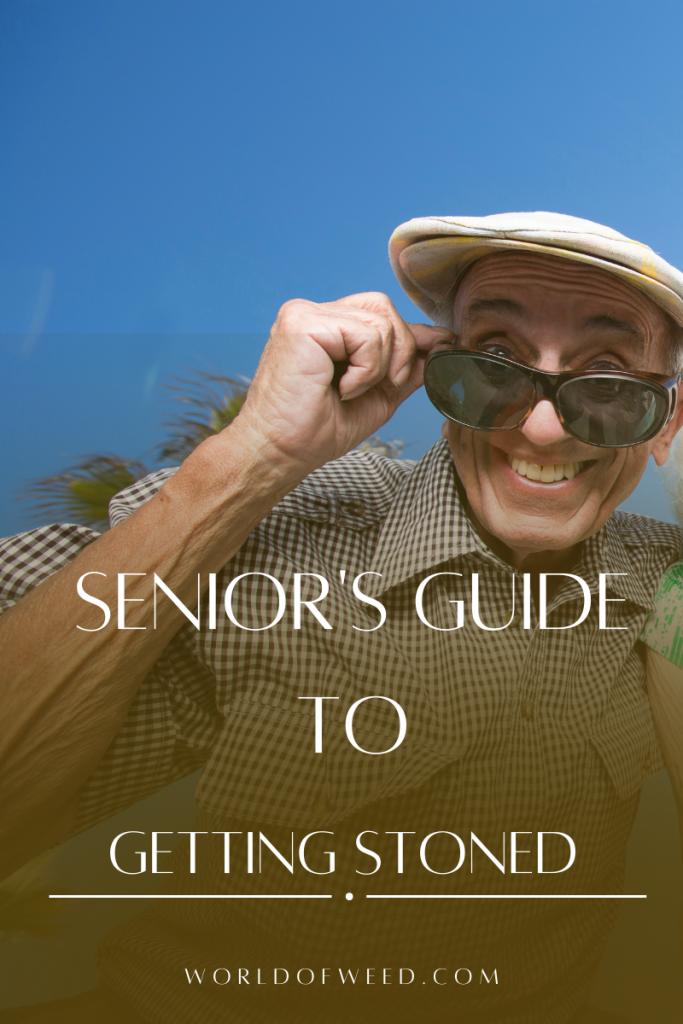 A senior's guide to getting stoned. How to get stoned safely as an older person by Tacoma dispensary World of Weed