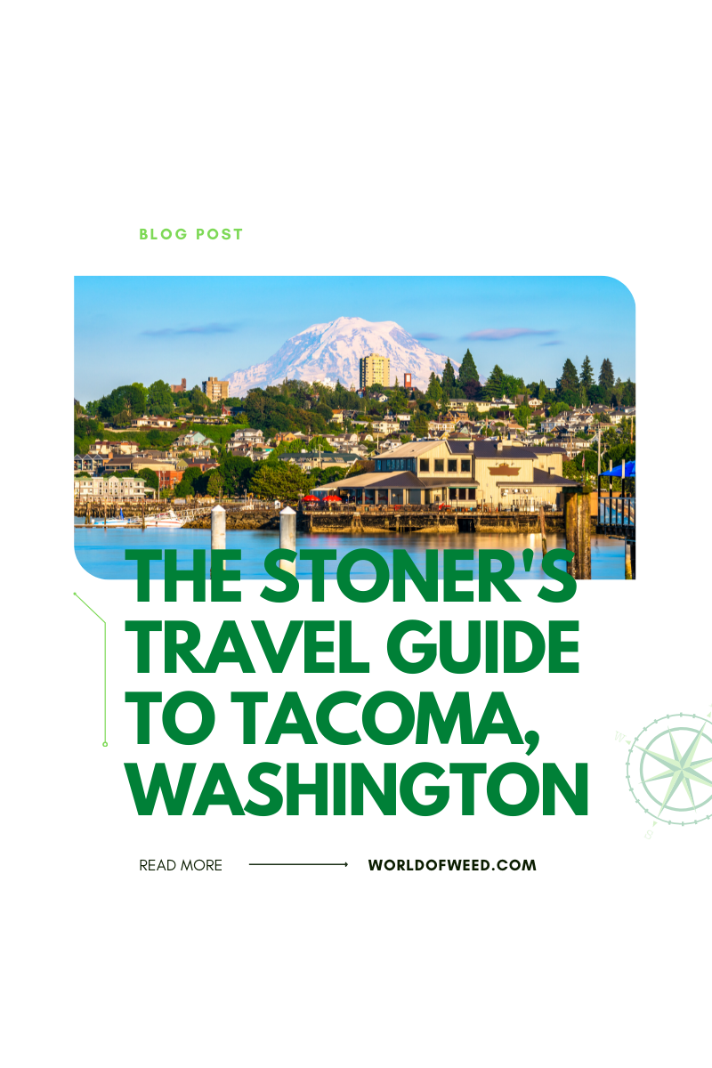 The Stoner’s Travel Guide to Tacoma, Washington