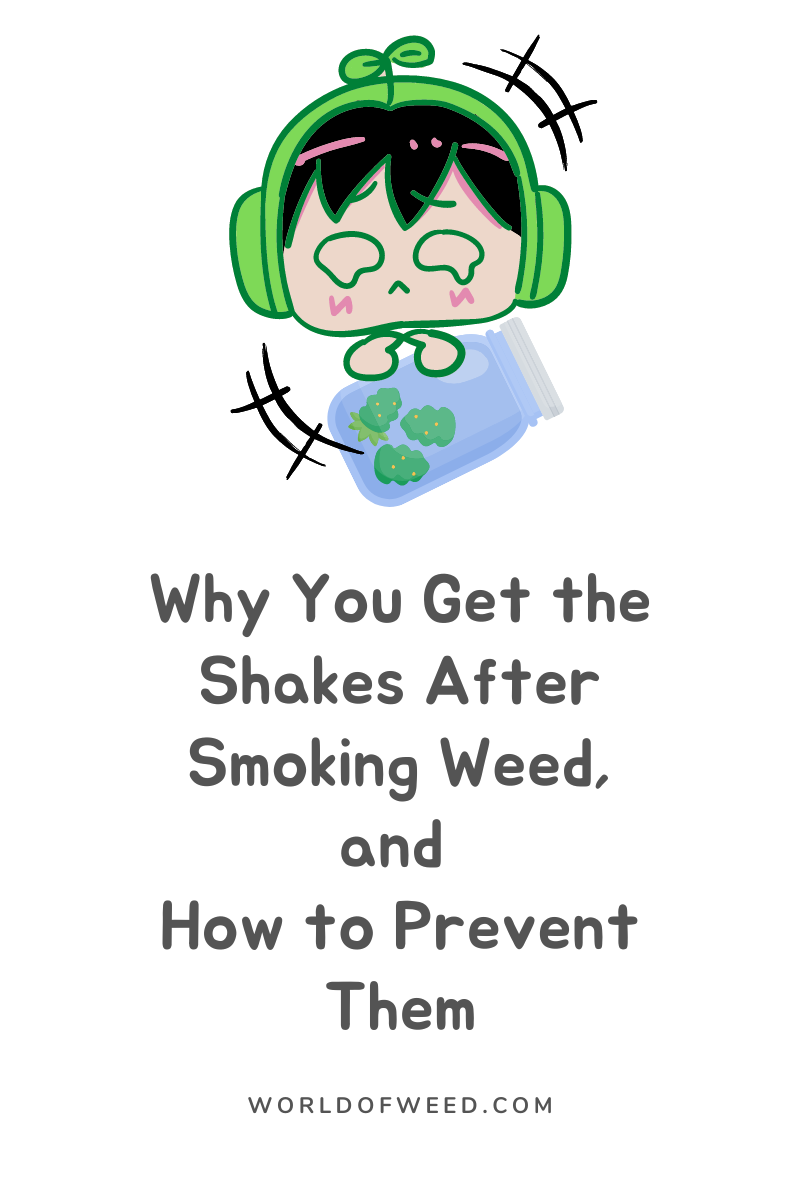 Why You Get the Shakes After Smoking Weed, and How to Prevent the Weed Shakes